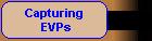 Capturing EVPs